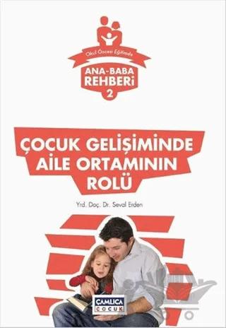 Ana Baba Rehberi 2 - Çocuk Gelişiminde Aile Ortamının Rolü