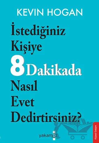 Etkileme Sanatı - İstediğiniz Kişiye 8 Dakikada Nasıl Evet Dedirtirsiniz?