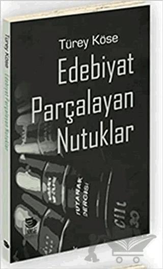 Edebiyat Parçalayan Nutuklar – Türey Köse – İmge Kitabevi Yayınları kitap kapağı