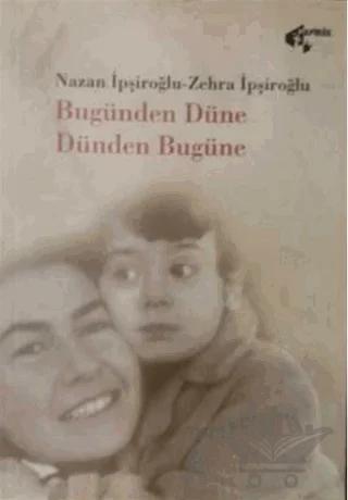 Bugünden Düne Dünden Bugüne
