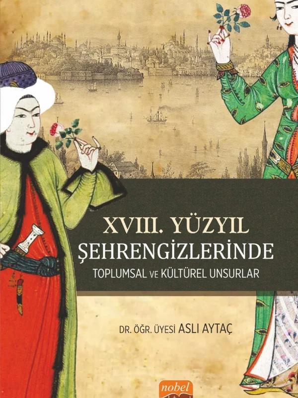 XVIII. Yüzyıl Şehrengizlerinde Toplumsal ve Kültürel Unsurlar
