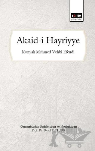 Akaid-i Hayriyye (Osmanlıca'dan Sadeleştiren ve Notlandıran)