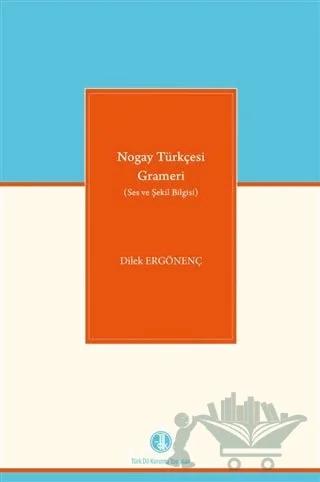Nogay Türkçesi Grameri (Ses ve Şekil Bilgisi)