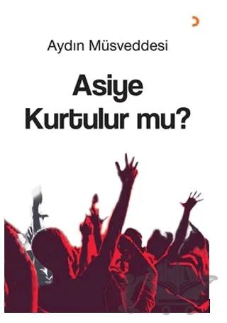Asiye Kurtulur mu? – Aydın Müsveddesi – Cinius Yayınları kitap kapağı
