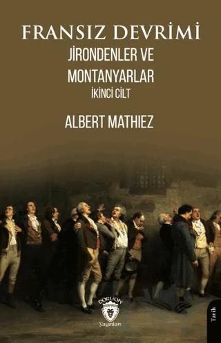 Fransız Devrimi: Jirondenler ve Montanyarlar (İkinci Cilt)