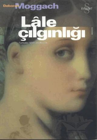 Lale Çılgınlığı – Deborah Moggach – Everest Yayınları kitap kapağı