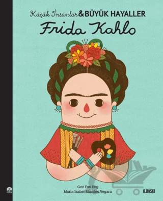 Frida Kahlo - Küçük İnsanlar ve Büyük Hayaller