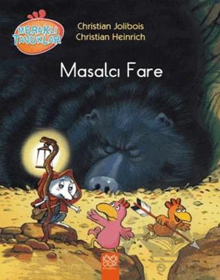 Meraklı Tavuklar - Masalcı Fare