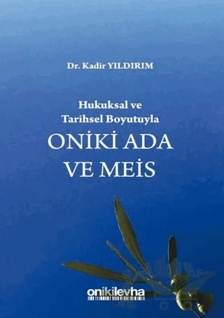 Hukuksal ve Tarihsel Boyutuyla Oniki Ada ve Meis