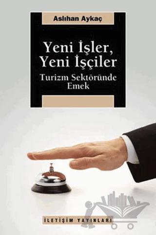 Yeni İşler, Yeni İşçiler