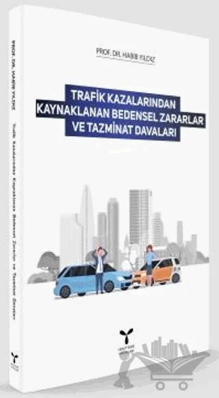 Trafik Kazalarından Kaynaklanan Bedensel Zararlar ve Tazminat Davaları – Habib Yıldız – Umuttepe Yayınları kitap kapağı