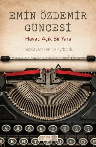 Emin Özdemir Güncesi – Hatice Aydoğdu – Akıl Çelen Kitaplar kitap kapağı