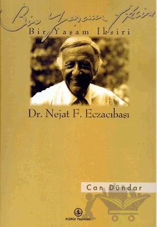 Bir Yaşam İksiri Dr. Nejat F. Eczacıbaşı
