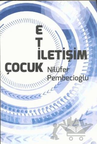 Etik - İletişim - Çocuk