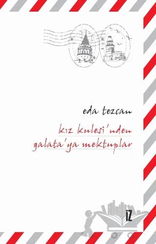 Kız Kulesi’nden Galata’ya Mektuplar