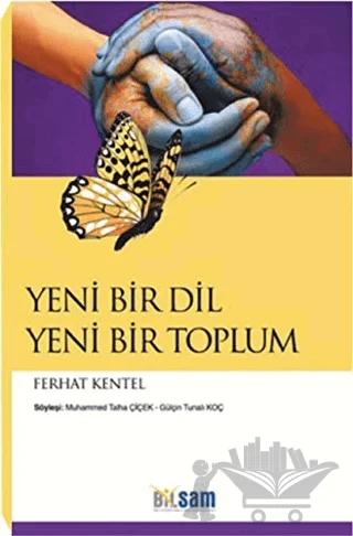 Yeni Bir Dil Yeni Bir Toplum – Ferhat Kentel – Bilsam Yayınları kitap kapağı