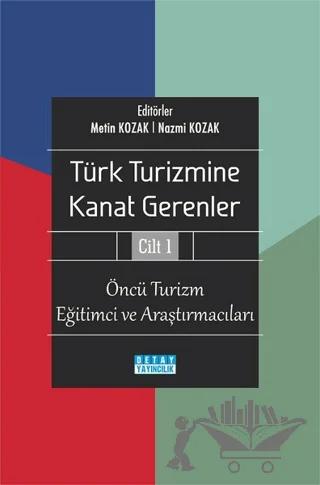 Türk Turizmine Kanat Gerenler Cilt 1