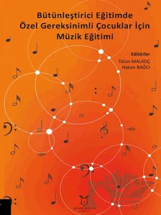 Bütünleştirici Eğitimde Özel Gereksinimli Çocuklar İçin Müzik Eğitimi