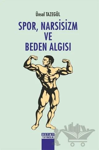Spor, Narsisizm ve Beden Algısı