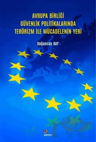 Avrupa Birliği Güvenlik Politikalarında Terörizm İle Mücadelenin Yeri