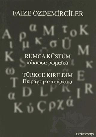 Rumca Küstüm Türkçe Kırıldım