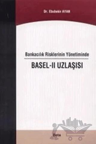 Bankacılık Risklerinin Yönetiminde Basel - 2 Uzlaşısı