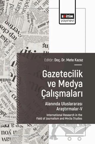 Gazetecilik ve Medya Çalışmaları Alanında Uluslararası Araştırmalar - V