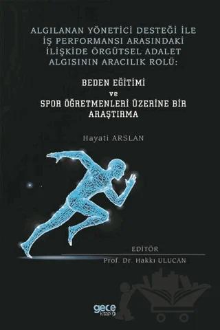 Algılanan Yönetici Desteği İle İş Performansı Arasındaki İlişkide Örgütsel Adalet Algısının Aracılık