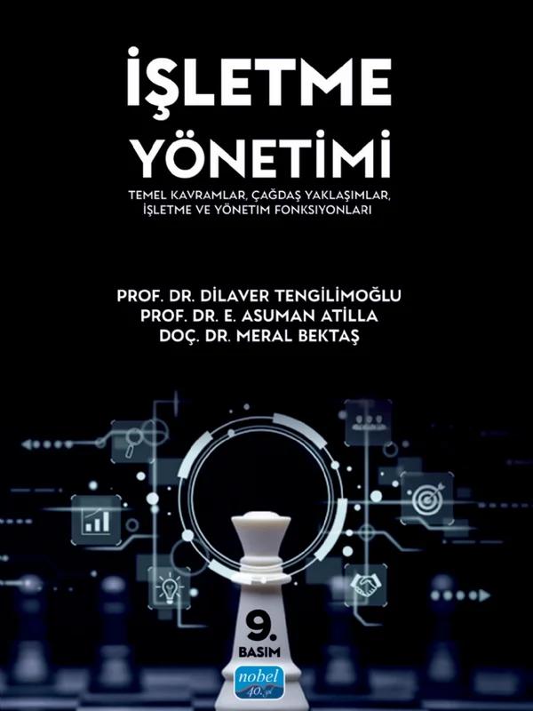 İŞLETME YÖNETİMİ - Temel Kavramlar, Çağdaş Yaklaşımlar, İşletme ve Yönetim Fonksiyonları