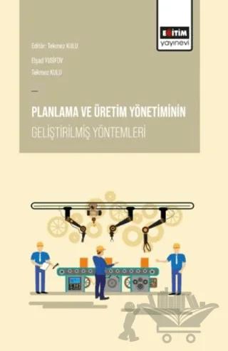 Planlama ve Üretim Yönetiminin Geliştirilmiş Yöntemleri