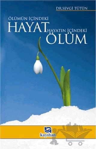 Ölümün İçindeki Hayat Hayatın İçindeki Ölüm
