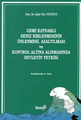 Gemi Kaynaklı Deniz Kirlenmesinin Önlenmesi, Azaltılması ve Kontrol Altına Alınmasında Devletin Yetkisi
