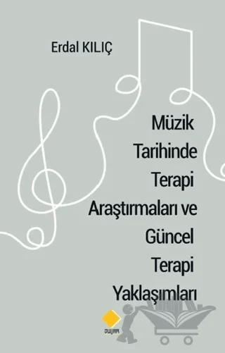 Müzik Tarihinde Terapi Araştırmaları ve Güncel Terapi Yaklaşımları