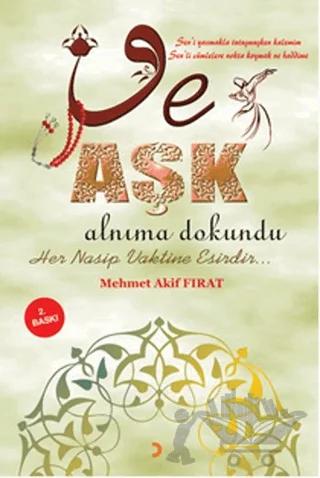 Ve Aşk Alnıma Dokundu