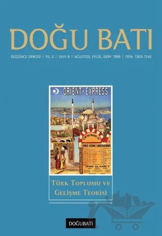 Doğu Batı Düşünce Dergisi Yıl: 2 Sayı: 8 Türk Toplumu ve Gelişme Teorisi
