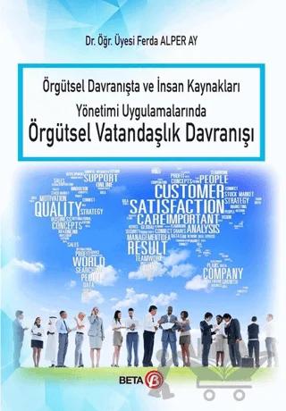 Örgütsel Davranışta ve İnsan Kaynakları Yönetimi Uygulamalarında Örgütsel Vatandaşlık Davranışı
