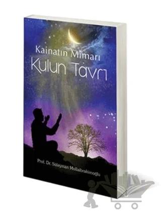 Kainatın Mimarı Kulun Tavrı