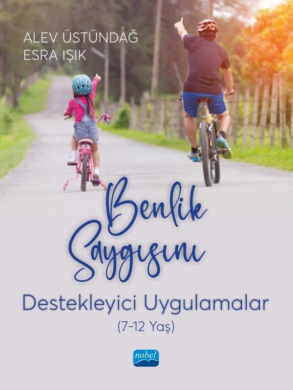 BENLİK SAYGISINI DESTEKLEYİCİ UYGULAMALAR (7-12 yaş)