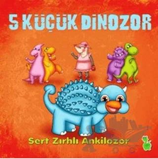 5 Küçük Dinozor: Sert Zırhlı Ankilozor