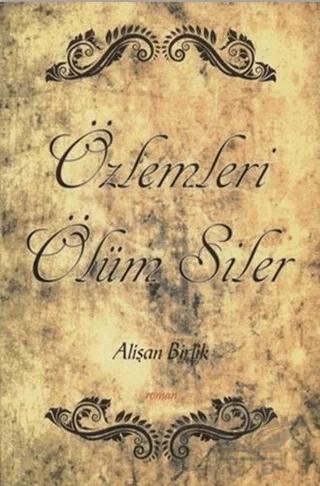 Özlemleri Ölüm Siler