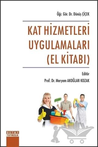 Kat Hizmetleri Uygulamaları (El Kitabı) – Meryem Akoğlan Kozak – Detay Yayıncılık kitap kapağı