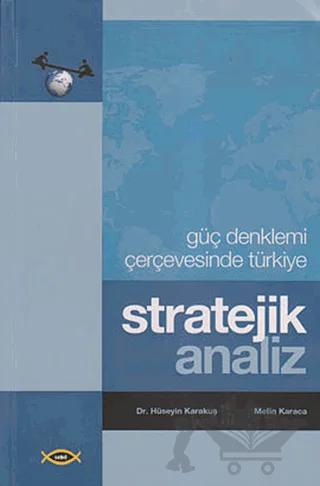 Stratejik Analiz - Güç Denklemi Çerçevesinde Türkiye