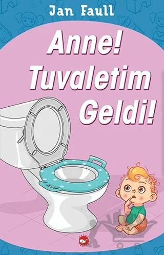 Anne! Tuvaletim Geldi!