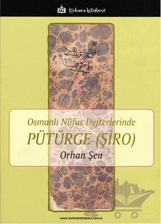 Osmanlı Nüfus Defterlerinde Pütürge - Şiro