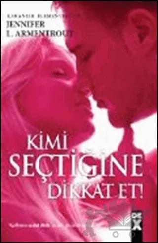 Kimi Seçtiğine Dikkat Et!