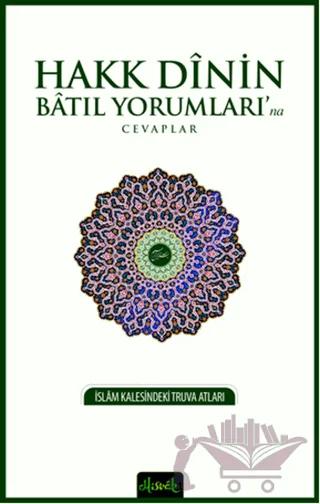 Hakk Dinin Batıl Yorumları'na Cevaplar