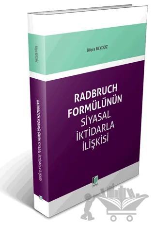 Radbruch Formülünün Siyasal İktidarla İlişkisi
