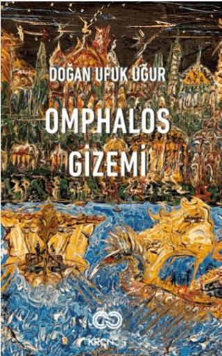 Omphalos Gizemi – Doğan Ufuk Uğur – Kronos Yayınları kitap kapağı