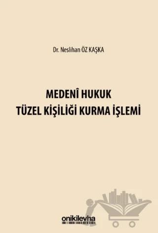Medeni Hukuk Tüzel Kişiliği Kurma İşlemi