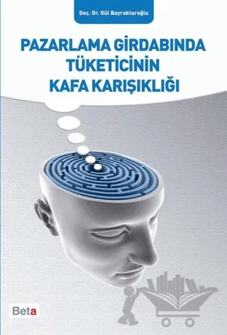 Pazarlama Girdabında Tüketicinin Kafa Karışıklığı